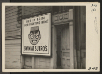 [recto] As evacuation of residents of Japanese ancestry progressed in April 1942, this sign (above), advertising a swimming pool, was posted in many San Francisco districts. Evacuees will be housed in War Relocation Authority centers for the duration. ;  Photog
