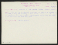 [verso] Closing of the Jerome Center, Denson, Arkansas. View in the projection booth of the center's moving picture theatre during the ...