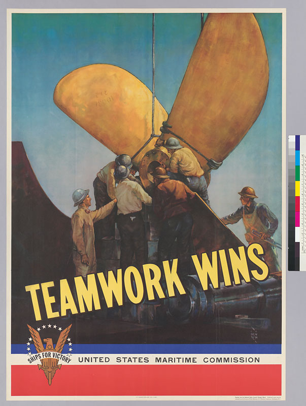 Teamwork wins: United States Maritime Commission: Ships for victory